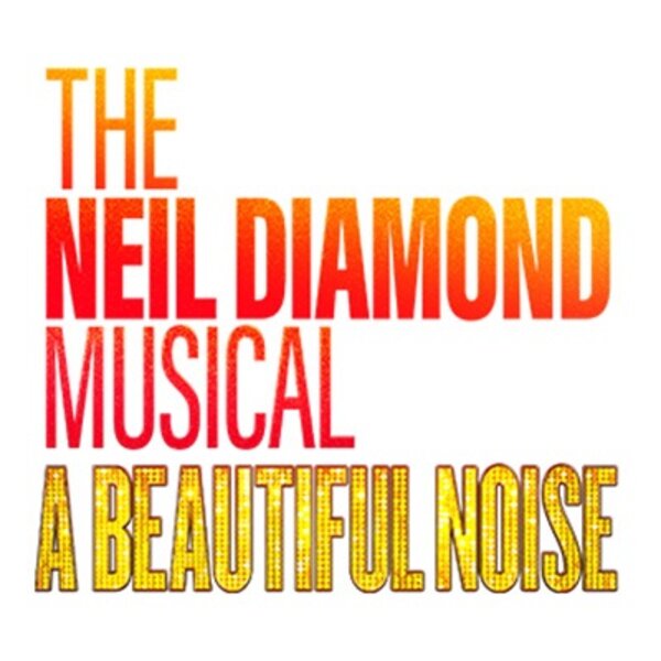 Shop A Beautiful Noise: The Neil Diamond Musical Government & Military ...